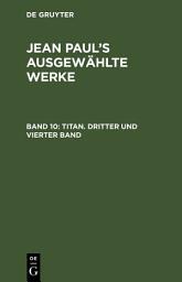Icon image Titan. Dritter und vierter Band: Band 10, Ausgabe 2