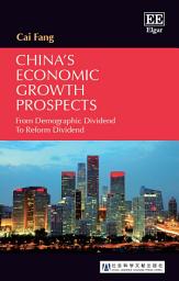 Icon image China’s Economic Growth Prospects: From Demographic Dividend To Reform Dividend