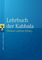 Icon image Lehrbuch der Kabbala: Grundlagentexte zur Vorbereitung auf das Studium der authentischen Kabbala