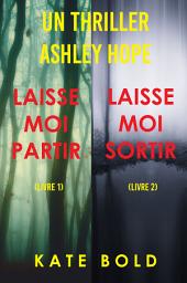 Icon image Pack mystère Ashley Hope : Laisse-moi Partir (tome 1) et Laisse-moi Sortir (tome 2)