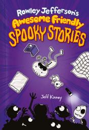 Icon image Rowley Jefferson's Awesome Friendly Spooky Stories: From the Creator of Diary of a Wimpy Kid
