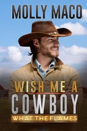 Icon image What The Flames? ( Western Romance ): A Contemporary Western Cowboy Romance