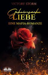 Icon image Geheimsache liebe - eine mafia-romanze