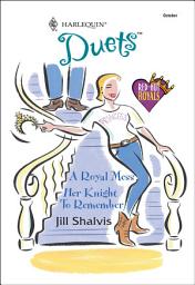 Icon image A Royal Mess and Her Knight to Remember: An Anthology