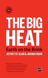 Icon image The Big Heat: Earth on the Brink