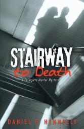 Icon image Stairway to Death: A Collegiate Murder Mystery