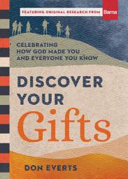 Icon image Discover Your Gifts: Celebrating How God Made You and Everyone You Know