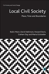 Icon image Local Civil Society: Place, Time and Boundaries