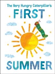 Icon image The Very Hungry Caterpillar's First Summer
