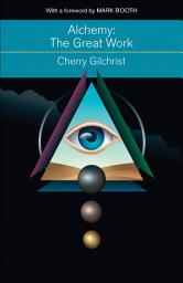 Icon image Alchemy—The Great Work: A History and Evaluation of the Western Hermetic Tradition