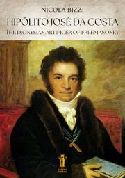 Icon image Hipólito José da Costa, the Dionysian Artificer of Freemasonry