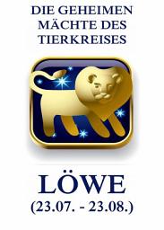 Icon image Die geheimen Mächte des Tierkreises - Der Löwe