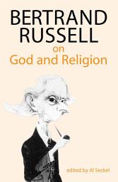 Icon image Bertrand Russell on God and Religion