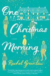 Icon image One Christmas Morning: A Novel