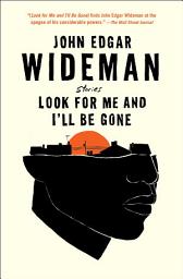 Icon image Look for Me and I'll Be Gone: Stories