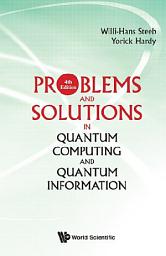 Icon image Problems and Solutions in Quantum Computing and Quantum Information