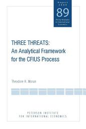 Icon image Three Threats: An Analytical Framework for the CFIUS Process
