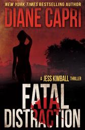Icon image Fatal Distraction: A Jess Kimball Thriller