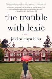 Icon image The Trouble with Lexie: A Novel