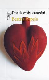 Icon image ¿Dónde estás, corazón?