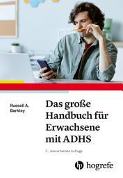 Icon image Das große Handbuch für Erwachsene mit ADHS: Ausgabe 3