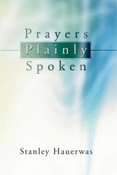 Icon image Prayers Plainly Spoken