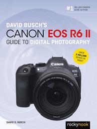 Icon image David Busch's Canon EOS R6 II Guide to Digital Photography