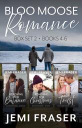 Icon image Bloo Moose Romance BoxSet 2 (Books #4-6): A Small Town Romantic Suspense Box Set