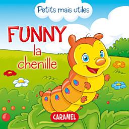 Icon image Funny la chenille: Les petits animaux expliqués aux enfants