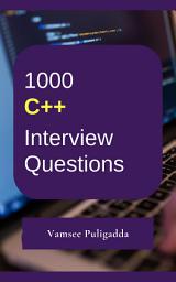 Icon image 1000 CPP (C Plus Plus/ C++) Interview Questions and Answers: 1000 most important and frequently asked questions and answers to crack interviews