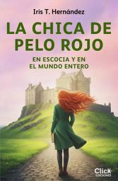 Icon image La chica de pelo rojo en Escocia y en el mundo entero: Volumen 1