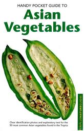 Icon image Handy Pocket Guide to Asian Vegetables