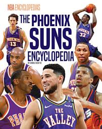 Icon image The Phoenix Suns Encyclopedia