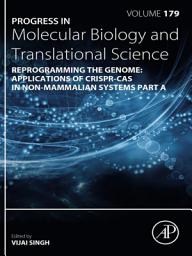 Icon image Reprogramming the Genome: Applications of CRISPR-Cas in non-mammalian systems part A