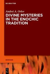 Icon image Divine Mysteries in the Enochic Tradition