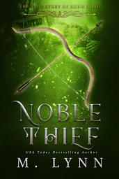 Icon image Noble Thief: A Robin Hood Inspired Fantasy Romance