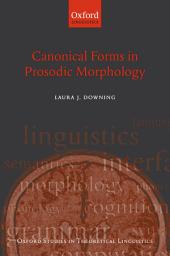 Icon image Canonical Forms in Prosodic Morphology