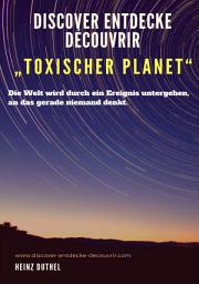 Icon image Discover Entdecke Découvrir "Toxischer Planet": Die Welt wird durch ein Ereignis untergehen, an das gerade niemand denkt.