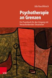 Icon image Psychotherapie an Grenzen: Ein Praxisbuch für den Umgang mit herausfordernden Situationen