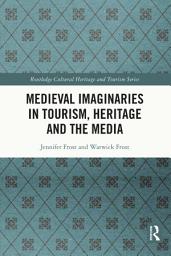 Icon image Medieval Imaginaries in Tourism, Heritage and the Media