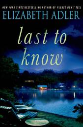 Icon image Last to Know: A Novel