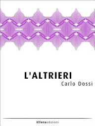 Icon image L’Altrieri: Nero su bianco - con in appendice l’edizione del 1868