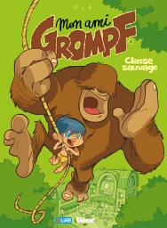 Icon image Mon Ami Grompf - Tome 08: Classe sauvage