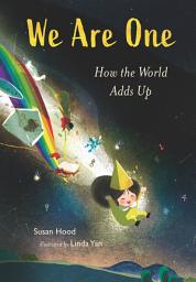 Icon image We Are One: How the World Adds Up