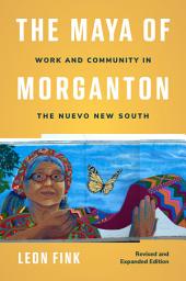 Icon image The Maya of Morganton: Work and Community in the Nuevo New South