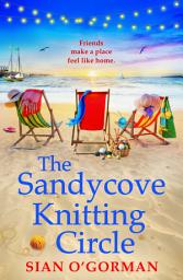 Icon image The Sandycove Knitting Circle: A BRAND NEW heartwarming seaside story of friendship and new beginnings
