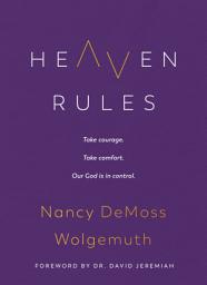 Icon image Heaven Rules: Take courage. Take comfort. Our God is in control.