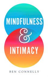 Icon image Mindfulness and Intimacy: Volume 1