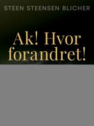 Icon image Ak! Hvor forandret!