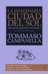Icon image La imaginaria Ciudad del Sol: Idea de una república filosófica